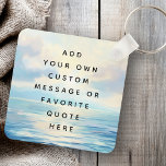 Calm seas ocean sunrise painting custom message key ring<br><div class="desc">Custom message or quote keychain with your message printed on an oil painting depicting a sunrise at sea with clouds and calm waves.</div>