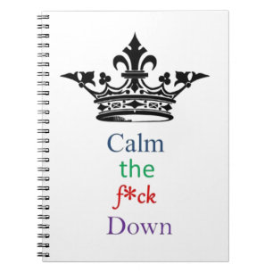 Calm the F*ck Down Spiral Notebook
