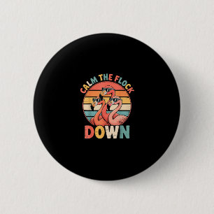 Calm The Flock Down Flamingo  6 Cm Round Badge