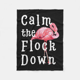 Calm The Flock Down Flamingo Girl Funny Flamingo Fleece Blanket