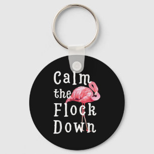 Calm The Flock Down Flamingo Girl Funny Flamingo Key Ring