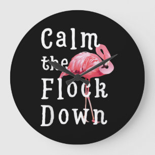 Calm The Flock Down Flamingo Girl Funny Flamingo Large Clock