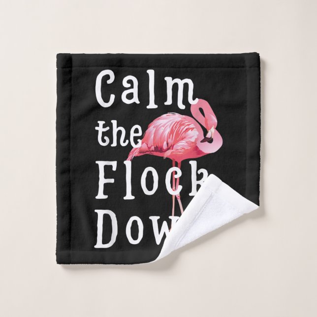 Calm The Flock Down Flamingo Girl |Funny Flamingo Wash Cloth (Wash Cloth)