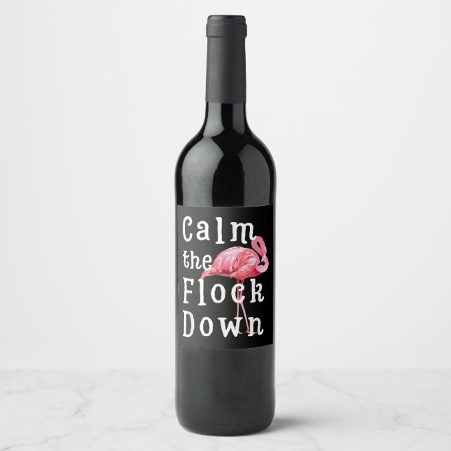 Calm The Flock Down Flamingo Girl |Funny Flamingo Wine Label (Front)