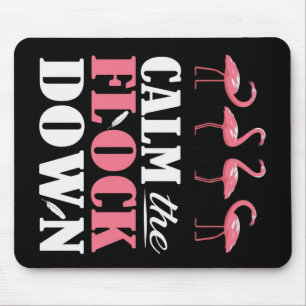 Calm The Flock Down Flamingo Pink Mouse Pad