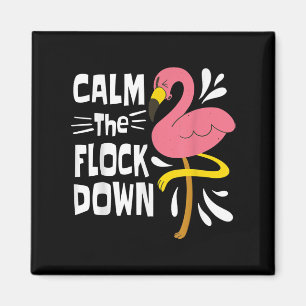 Calm The Flock Down Funny Pink Flamingo Magnet