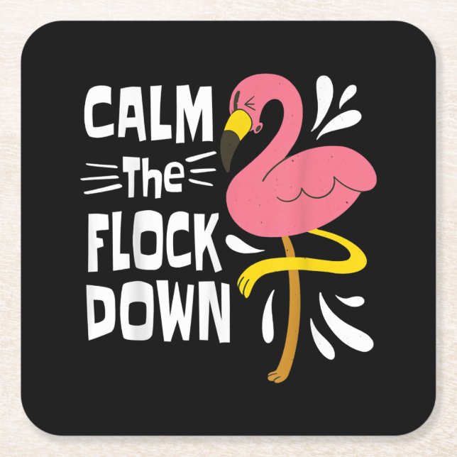 Calm The Flock Down Funny Pink Flamingo Square Paper Coaster (Front)