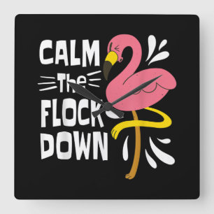 Calm The Flock Down Funny Pink Flamingo Square Wall Clock