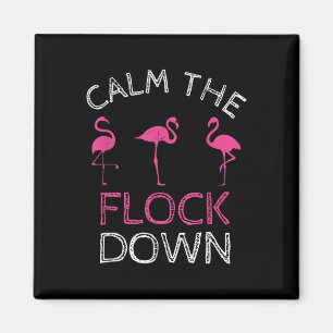 Calm The Flock Down Pink Flamingo Summer Gift Magnet