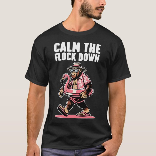 Calm The Flock Down T-Shirt (Front)