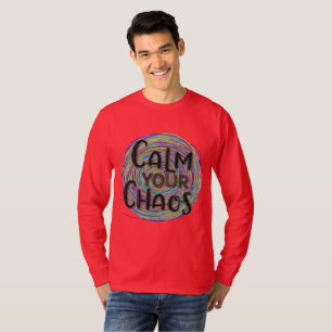 Calm Your Chaos T-Shirt