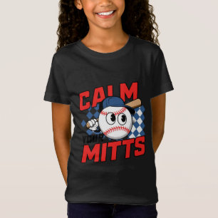 Calm Your Mitts Baseball Cartoon Design T-Shirt