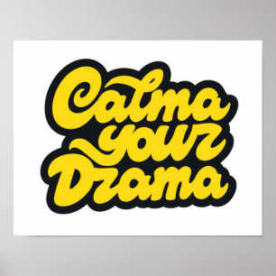 Calma your drama poster