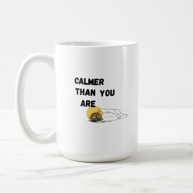 Calmer than you are  coffee mug (Left)