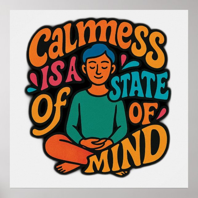 Calmess Is A State Of Mind - Meditating Yogi Zen A Poster (Front)
