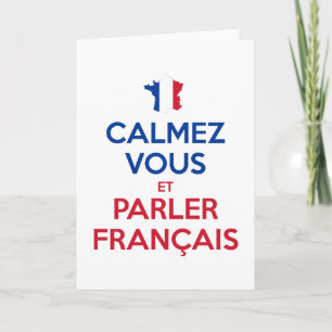 Calmez Vous et Parler Français Card