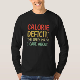 Calorie Deficit Fitness Nutrition T-Shirt