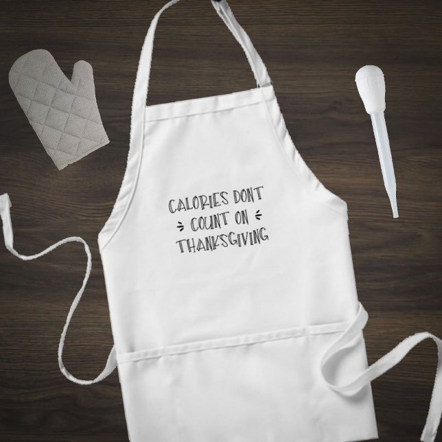 Calories don't count on Thanksgiving Standard Apron (Creator Uploaded)