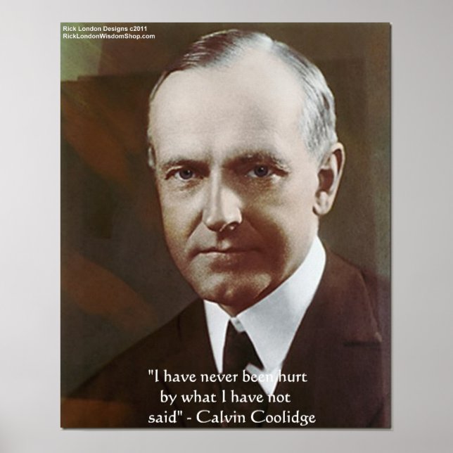 Calvin Coolidge "Never been hurt.." Quote Poster (Front)