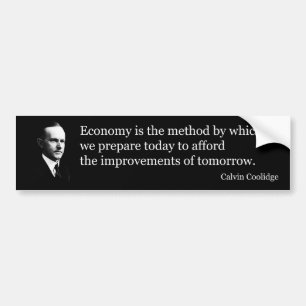 Calvin Coolidge on economy Bumper Sticker