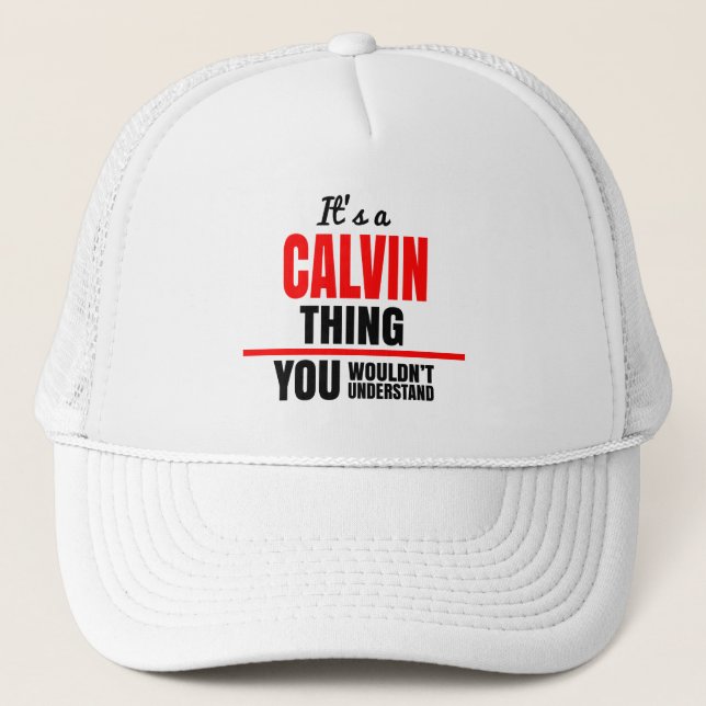 Calvin thing you wouldn't understand name trucker hat (Front)