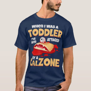 Calzone Pizza Attacks Toddler Panzerotti  T-Shirt