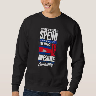 Cambodia Cambodian Cambodia Flag Funny Quote Premi Sweatshirt