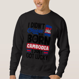 Cambodia Cambodian Cambodia Flag I Just Got Lucky Sweatshirt