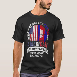 Cambodian American We Know Places Where Cambodia F T-Shirt