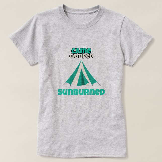 Came Camped Sunburned Desert Camping T-Shirt (Design Front)