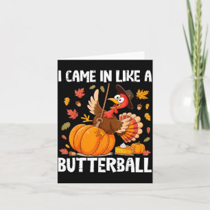 Came In Like A Butterball Funny Thanksgiving Men W Card