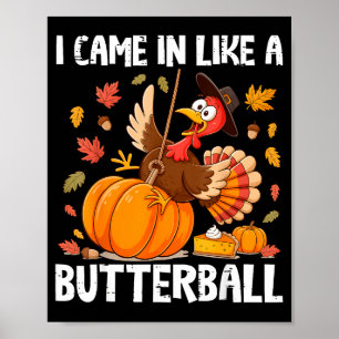 Came In Like A Butterball Funny Thanksgiving Men W Poster