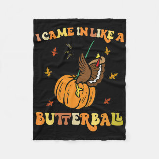 Came In Like A Butterll Funny Thanksgiving Men Wom Fleece Blanket