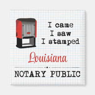 Came Saw Stamped Notary Public Louisiana Magnet