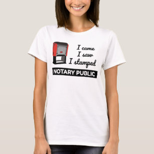 Came Saw Stamped Notary Public Red Stamp T-Shirt