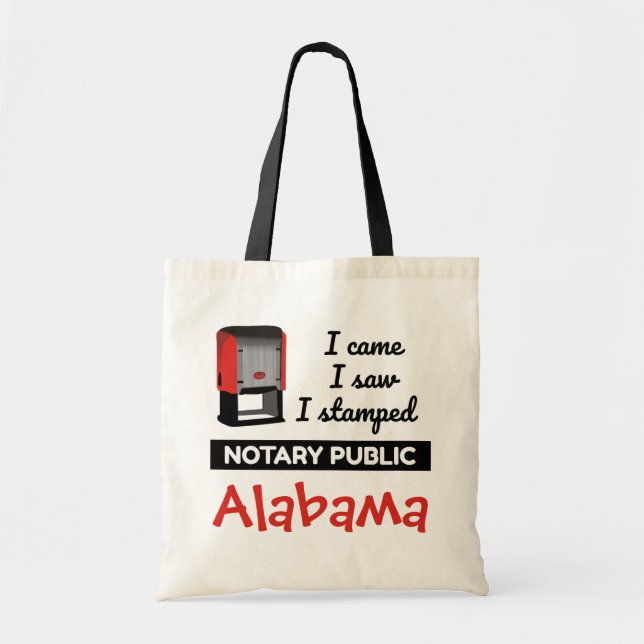Came Saw Stamped Notary Public Stamp Alabama Tote Bag (Front)