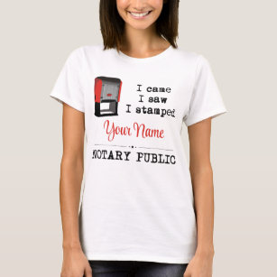 Came Saw Stamped Notary Public Stamp Customised T-Shirt