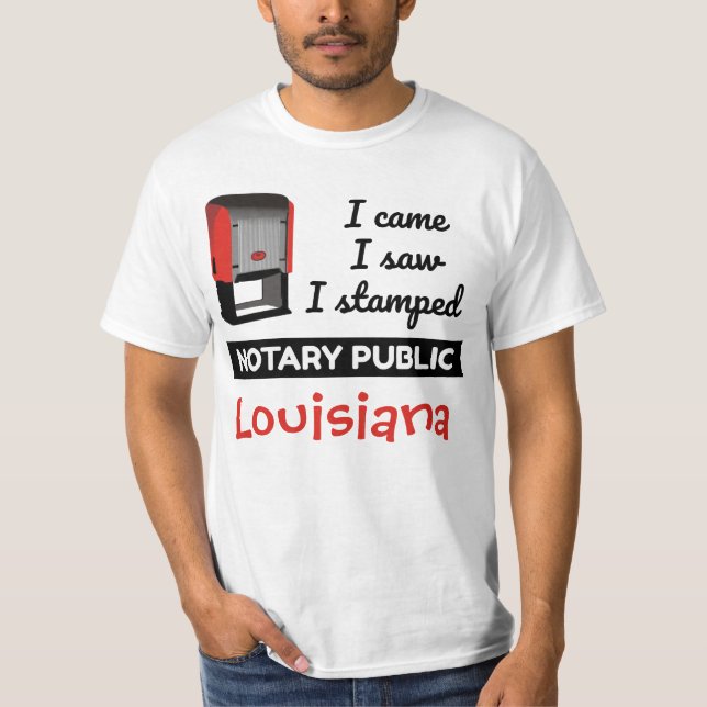 Came Saw Stamped Notary Public Stamp Louisiana T-Shirt (Front)