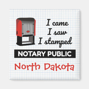 Came Saw Stamped Notary Public Stamp North Dakota Magnet