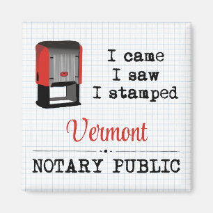 Came Saw Stamped Notary Public Vermont Magnet