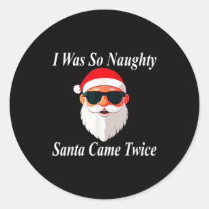 Came Twice Christmas Funny Naughty Dirty Raunchy G Classic Round Sticker