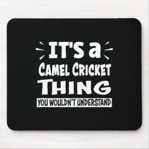 Camel Cricket Thing You Wouldn't Understand Aninal Mouse Pad