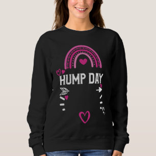 Camel Hump Day  Valentine's Day Sayings Sweatshirt