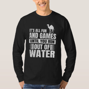 Camel Quote For A Dromedary Fan T-Shirt