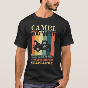 Camel Towing  Crude Tow Truck Recovery Workers T-Shirt