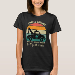 Camel Towing Retro Adult Humour Saying  1 T-Shirt