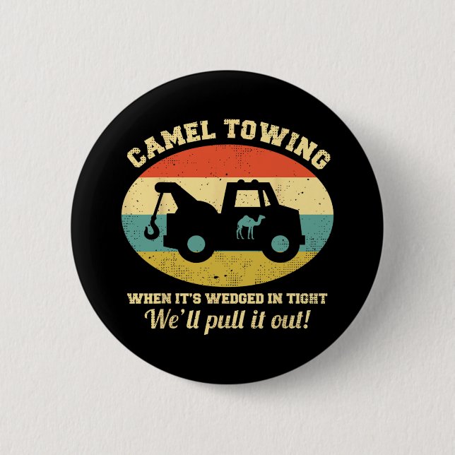 Camel Towing Retro Adult Humour Saying Fun Hallowe 6 Cm Round Badge (Front)