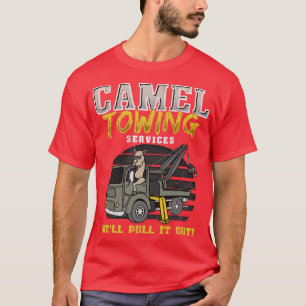 Camel Towing Services Well Pull It Out T-Shirt