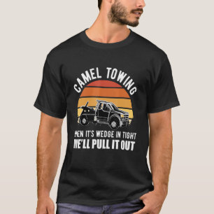 Camel Towing When Its Wedge In Tight u2026 T-Shirt