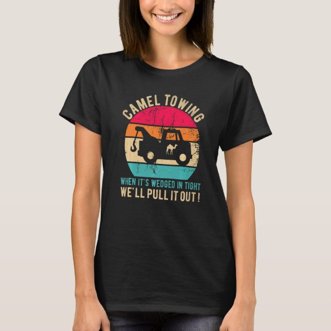 Camel Towing When It's Wedged In Tight  Halloween  T-Shirt (Front)